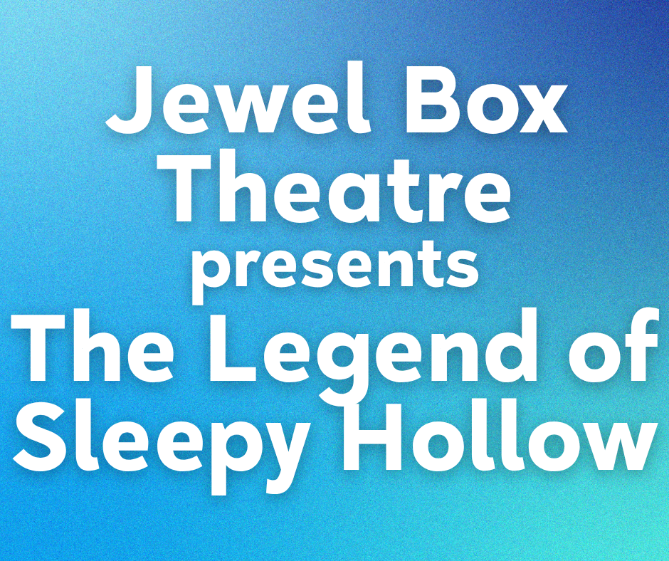 Jewel Box Theatre: The Legend of Sleepy Hollow